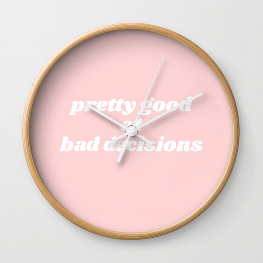 Bad Decisions Wall Clock