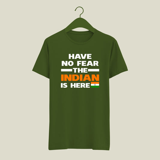 HAVE NO FEAR THE INDIAN IS HERE printed t-shirt | independence day t-shirts | India proud movement t-shirts|