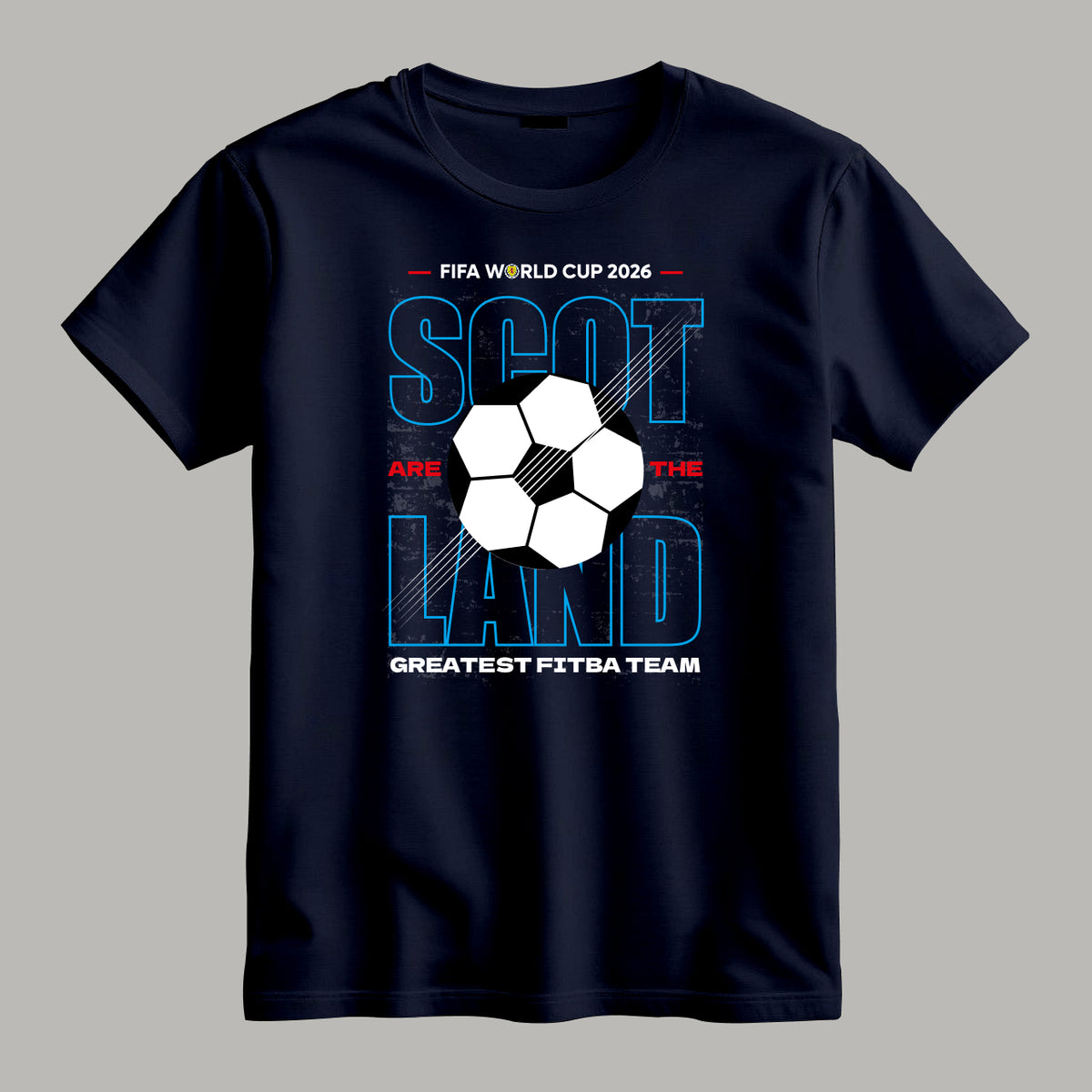 Scotland Greatest Fitba Team - Tartan Army World Cup 2026 Football T Shirt