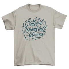 Lovely lettering Grateful thankful blessed quote thanksgiving t-shirt