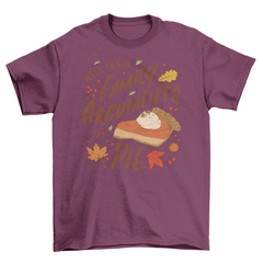 Funny anti-thanksgiving quote t-shirt