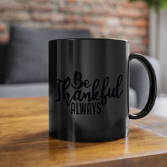 be thankful always 63#- thanksgiving-Mug / Coffee Cup