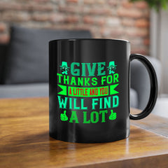 give thanks for a little and you will find a lot 43#- thanksgiving-Mug