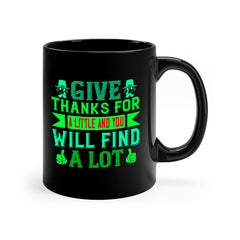 give thanks for a little and you will find a lot 43#- thanksgiving-Mug