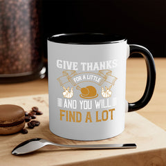 give thanks for a little and you will find a lot 45#- thanksgiving-Mug