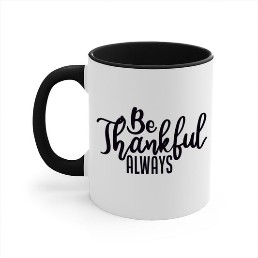 be thankful always 63#- thanksgiving-Mug / Coffee Cup