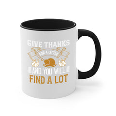 give thanks for a little and you will find a lot 45#- thanksgiving-Mug