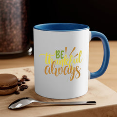 be thankful always 64#- thanksgiving-Mug / Coffee Cup