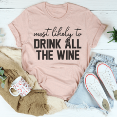 Most Likely To Drink All The Wine Thanksgiving Tee