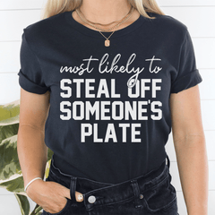 Most Likely To Steal Off Someone's Plate Thanksgiving T-Shirt