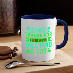 give thanks for a little and you will find a lot 43#- thanksgiving-Mug