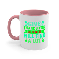 give thanks for a little and you will find a lot 43#- thanksgiving-Mug