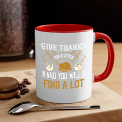 give thanks for a little and you will find a lot 45#- thanksgiving-Mug