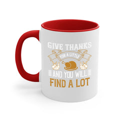 give thanks for a little and you will find a lot 45#- thanksgiving-Mug