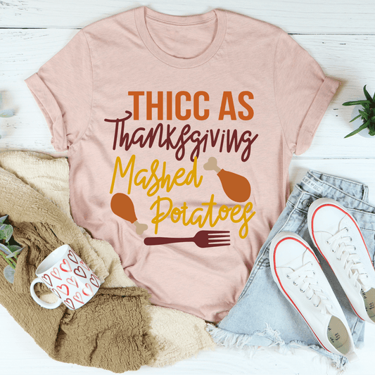 Thicc As Thanksgiving Mashed Potatoes T-Shirt