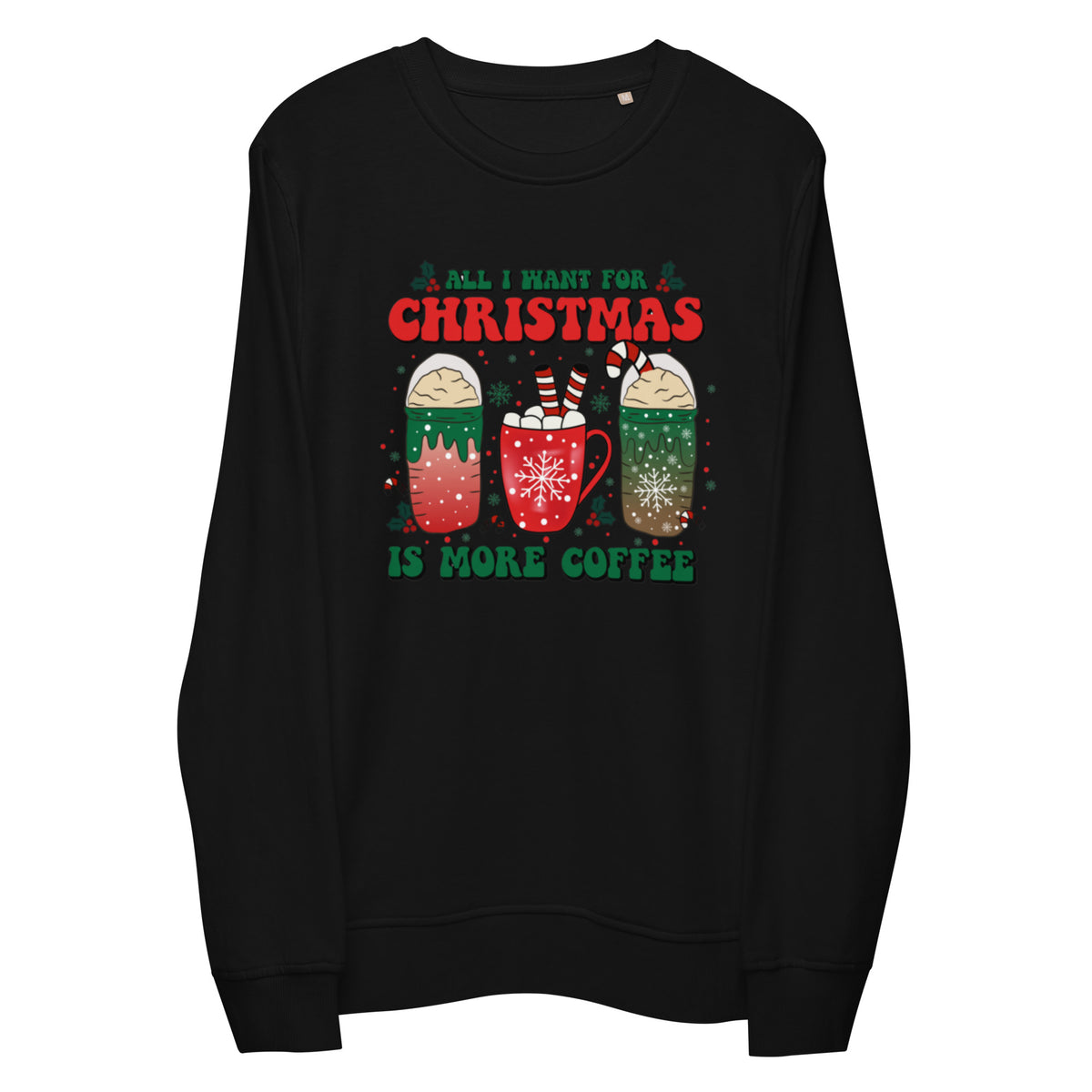 | ALL I WANT CHRISTMAS IS ONE MORE COFFEE | Christmas women's Sweatshirt | Printed Sweatshirt |