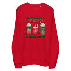 | ALL I WANT CHRISTMAS IS ONE MORE COFFEE | Christmas women's Sweatshirt | Printed Sweatshirt |