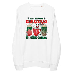 | ALL I WANT CHRISTMAS IS ONE MORE COFFEE | Christmas women's Sweatshirt | Printed Sweatshirt |