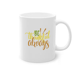 be thankful always 64#- thanksgiving-Mug / Coffee Cup