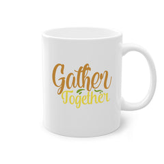 gather together 61#- thanksgiving-Mug / Coffee Cup