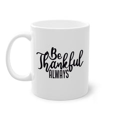 be thankful always 63#- thanksgiving-Mug / Coffee Cup