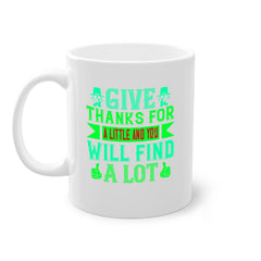 give thanks for a little and you will find a lot 43#- thanksgiving-Mug