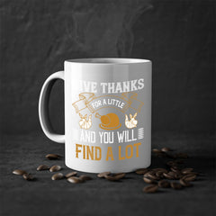 give thanks for a little and you will find a lot 45#- thanksgiving-Mug